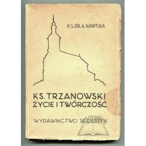 WANTUŁA Andrzej, Ks. Jerzy Trzanowski Życie i Twórczość.