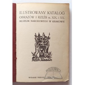 ILUSTROWANY katalog obrazów i rzeźb w. XIX. i XX. Muzeum Narodowego w Krakowie.