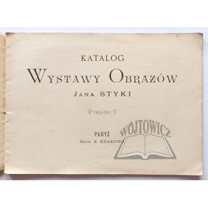 STYKA Jan, Katalog wystawy obrazów Jana Styki.