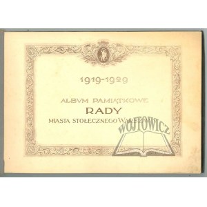 ALBUM pamiątkowe Rady Miasta Stołecznego Warszawy 1919 - 1929.