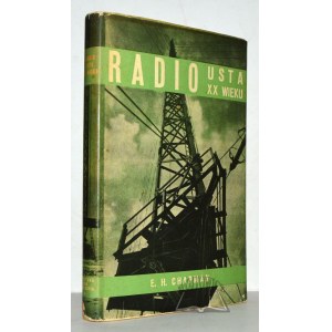 CHAPMAN Ernest Hall, Radio. The Mouth of the 20th Century.