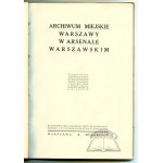 ENGLERT W Adam (oprac.), Archiwum miejskie Warszawy w Arsenale Warszawskim.