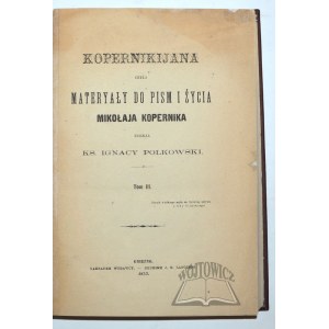 KOPERNIKIJANA or materyały do pismo i życia Mikołaja Kopernika.