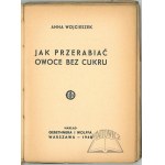 (KULINARISCH). WOJCIESZEK Anna, Wie man Obst ohne Zucker verarbeitet.