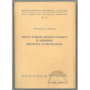 SAWICKA Stanisława, Kriegsbedingte Verluste polnischer Sammlungen im Bereich der illuminierten Handschriften.