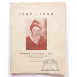 (SIEMASZKOWA Wanda) Czterdzieści pięć lat pracy scenicznej i obywatelskiej Wandy Siemaszkowej (1887-1932).