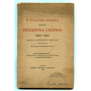 STEFANOWSKI - Tobiczyk Władysława, Zum hundertsten Jahrestag der Geburt von Fryderyk Chopin 1810-1910.