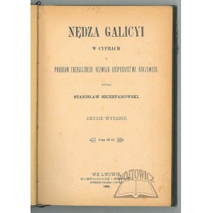 SZCZEPANOWSKI Stanisław, The misery of Galicia in numbers and the program of energetic development of the national farm.
