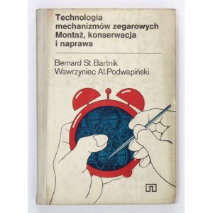 Technologia mechanizmów zegarowych. [T.] 2: Montaż, konserwacja i naprawa.