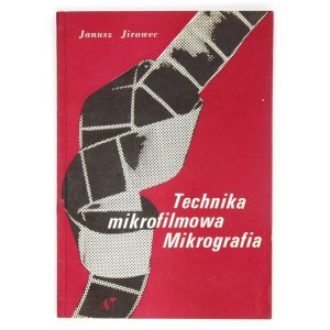 JIROWEC Janusz – Technika mikrofilmowa. Mikrografia.
