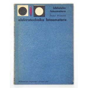 EINFELD S. – Elektrotechnika fotoamatora. Okładkę proj. Maciej Urbaniec.