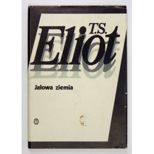 ELIOT T. S.  – Jałowa ziemia. Przeł. Czesław Miłosz. Tekst angielski i polski.