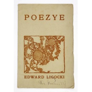 LIGOCKI Edward - Poezye. Dedykacja autora. Okł. W. Borkowski