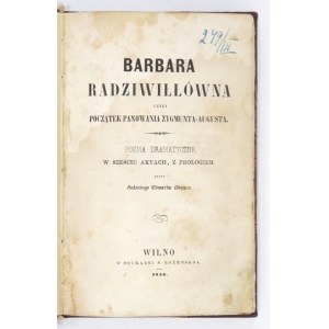 ODYNIEC A. E. - Barbara Radziwiłłówna ... Wilno 1858.