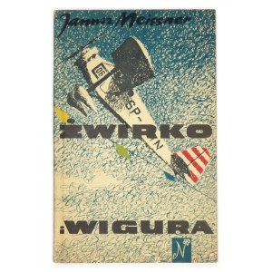 MEISSNER J. - Żwirko i Wigura. Okł. Janusz Grabiański. 1962