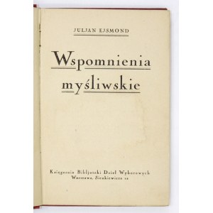 EJSMOND J. – Wspomnienia myśliwskie. 1925