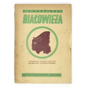 KARPIŃSKI J. J. – Białowieża. 36 ilustracji. na tablicach.