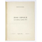 KOTARBA Ireneusz - ZOO Opole (przewodnik po opolskim ZOO). Opole 1959. Wydawca Zarząd Zieleni Miejskiej w Opolu. 8,...