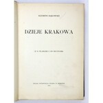 BĄKOWSKI K. - Dzieje Krakowa. 12 planów i 150 rycin. 1911