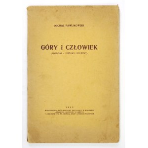 PAWLIKOWSKI M. - Góry i człowiek. (Rozdział z historyi kultury). 1939