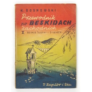 SOSNOWSKI K. - Przewodnik po Beskidach Zachodnich. 1948