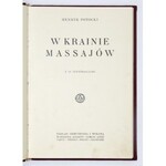 POTOCKI Henryk - W krainie Massajów. Z 31 ilustracjami. Warszawa 1928. Nakł. Gebethnera i Wolffa. 8, s....