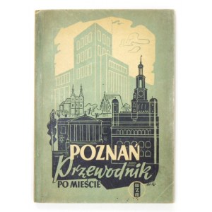POZNAŃ. Przewodnik po mieście. Poznań 1949. Wyd. Zachodnie i Morskie. 16d, s. 144, [34 - reklamy], plan rozkł....