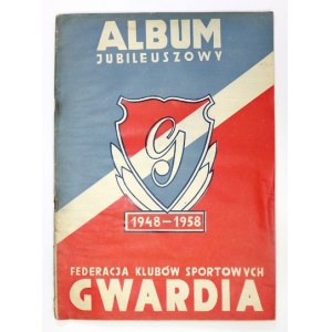 [Sport] ALBUM jubileuszowy. 1948-1958. Federacja Klubów Sportowych Gwardia.