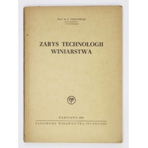 PIJANOWSKI E[ugeniusz] - Zarys technologii winiarstwa. Warszawa 1950. Państwowe Wydawnictwa Techniczne. 8, s. XXIII, [1]...