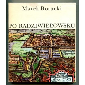 BORUCKI Marek, Po Radziwiłłowsku.