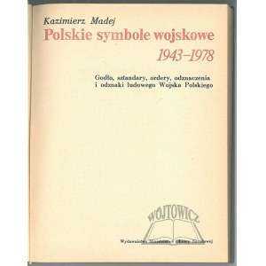 MADEJ Kazimierz, Polskie symbole wojskowe 1943-1978.