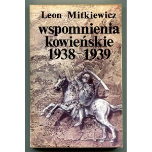 MITKIEWICZ Leon, Wspomnienia kowieńskie 1938-1939.