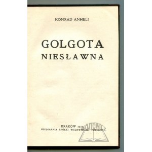 ANHELI Konrad, Golgota niesławna.