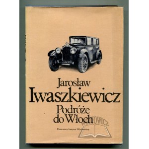 IWASZKIEWICZ Jarosław, Podróże do Włoch.