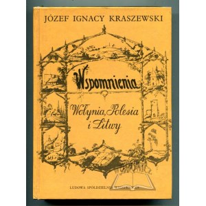 KRASZEWSKI Józef Ignacy, Wspomnienia Wołynia, Polesia i Litwy.