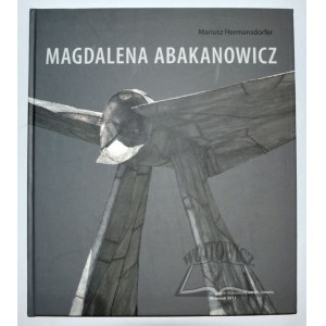 HERMANSDORFER Mariusz, Magdalena Abakanowicz.