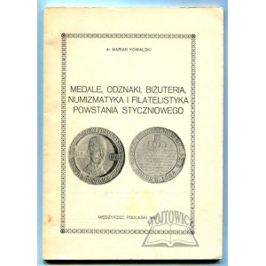 KOWALSKI Marian, Medale, odznaki, biżuteria, numizmatyka i filatelistyka powstania styczniowego.