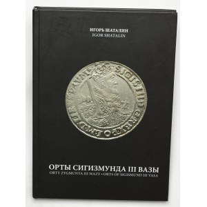 Katalog ortów Zygmunta III Wazy - Igor Shatalin - II wydanie