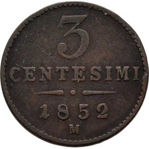 Konvenční měna, údobí let 1848 - 1857, 3 Centesimi 1852 M - menší typ, 3.108g, dr.hr.,