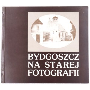 HOJKA Zdzisław, Bydgoszcz na starej fotografii, wydanie II, 1994
