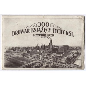 [TYCHY]. 300 Browar Książęcy Tychy G.-Śl. 1629-1929.