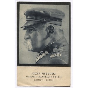 JÓZEF Piłsudski, pierwszy Marszałek Polski. 5.XII.1867-12.V.1935.