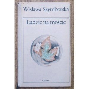 Szymborska Wisława • Ludzie na moście [wydanie 1.]