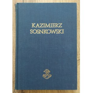 Babiński Stanisław • Sosnkowski Kazimierz. Myśl - praca - walka [dedykacja autorska]