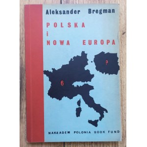 Bregman Aleksander • Polska i nowa Europa