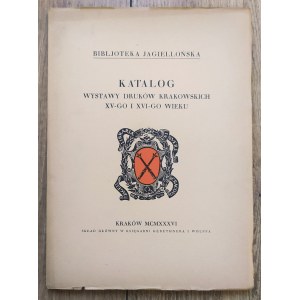 Katalog wystawy druków krakowskich XV-go i XVI-go wieku