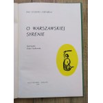 Szelburg-Zarembina Ewa • O warszawskiej Syrenie
