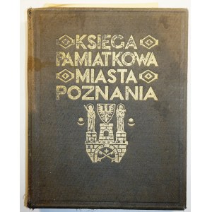 Księga pamiątkowa miasta Poznania, nakładem Magistratu, Poznań 1929