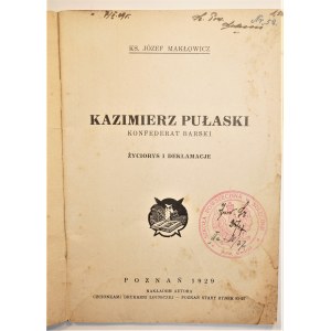 MAKŁOWICZ Józef - Kazimierz Pułaski konfederat barski, życiorys i deklamacje, Poznań 1929