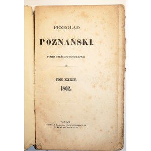 PRZEGLĄD POZNAŃSKI Pismo sześciotygodniowe , tom XXXIV, 1862r.